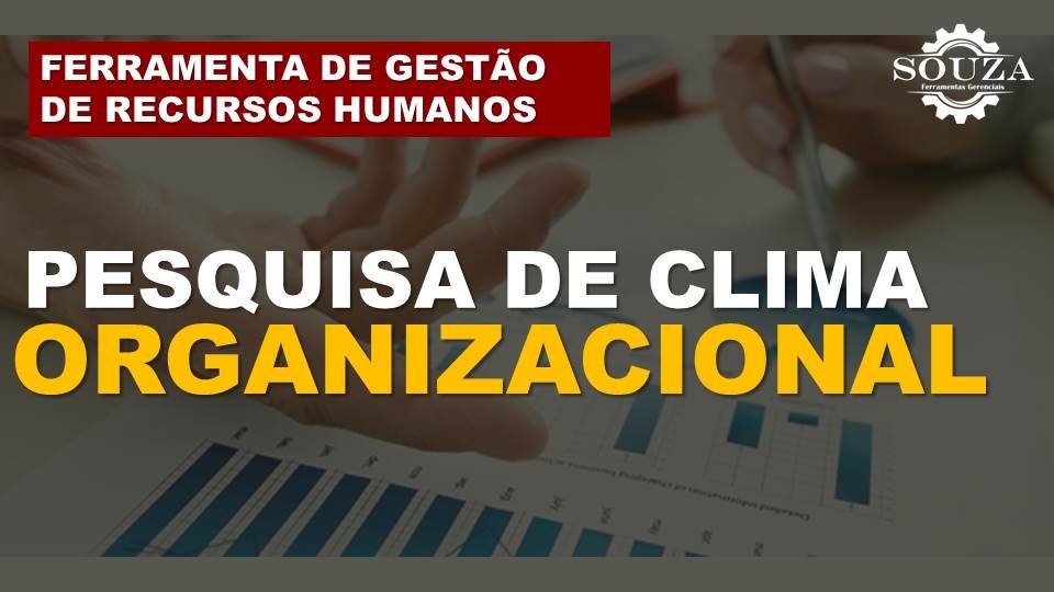 Pesquisa de Clima Organizacional - Ferramenta de Gestão de Recursos Humanos